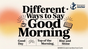 different ways to say "good morning"